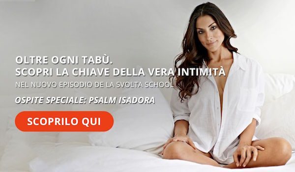 episodio della Svolta School sul Tantra con Psalm Isadora
